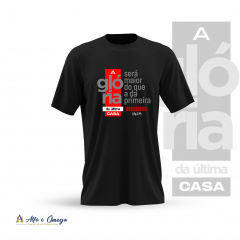 Camiseta Cristã - A Glória da ùltima Casa Camiseta Cristã - A Glória da ùltima Casa