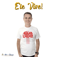 Camiseta Cristã - ELE VIVE Camiseta Cristã - ELE VIVE