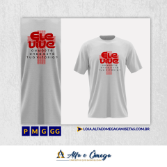 KIT'S 1 CAMISETAS "ELE VIVE" + KIT 5 PEÇAS KIT'S 1 CAMISETAS "ELE VIVE" + KIT 5 PEÇAS